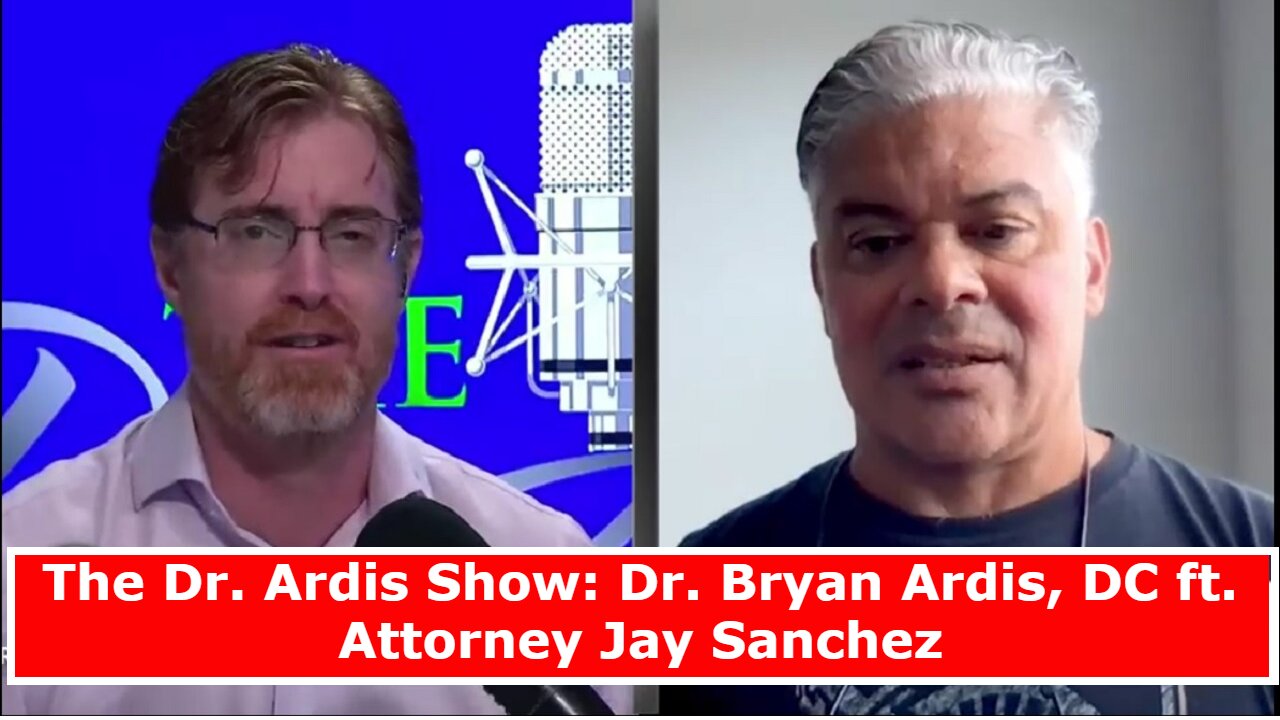 DR. ARDIS SHOW 4/20/22 - DR. BRYAN ARDIS, DC FT. ATTORNEY JAY SANCHEZ