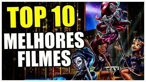 [TOP 10] MELHORES filmes de MONSTER HIGH