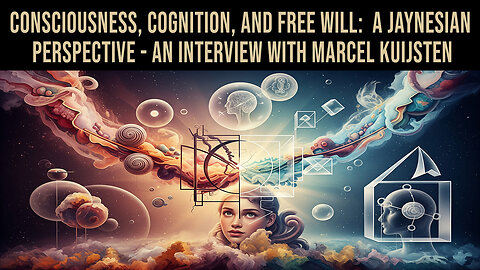 Consciousness, Cognition, and Free Will: A Jaynesian Perspective | An Interview with Marcel Kuijsten