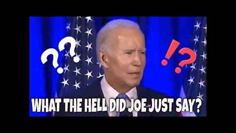 What the Hell did Joe Just Say???