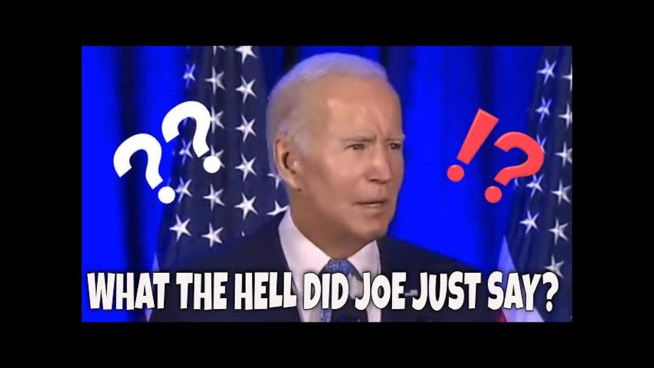What the Hell did Joe Just Say???