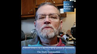 20201227 A Good Person - The Daily Summation