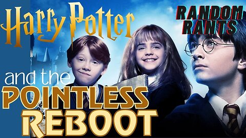 Random Rants: DESPERATE CASH GRAB?? WB Rebooting Harry Potter Film Series For Quick, Easy Money!