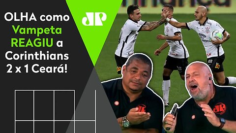 QUE MARRA, HEIN? OLHA como Vampeta REAGIU a Corinthians 2 x 1 Ceará!