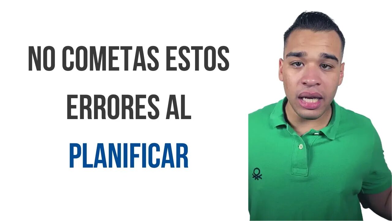 Cómo Evitar Los 10 Errores Más Comunes Al Planificar