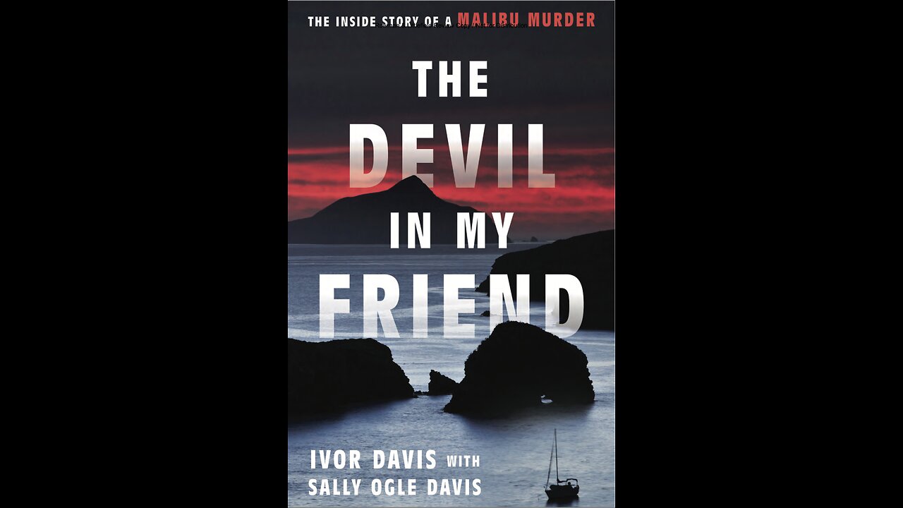 The Devil in My Friend—The Inside Story of A Malibu Murder, the New Book by Author Ivor Davis.