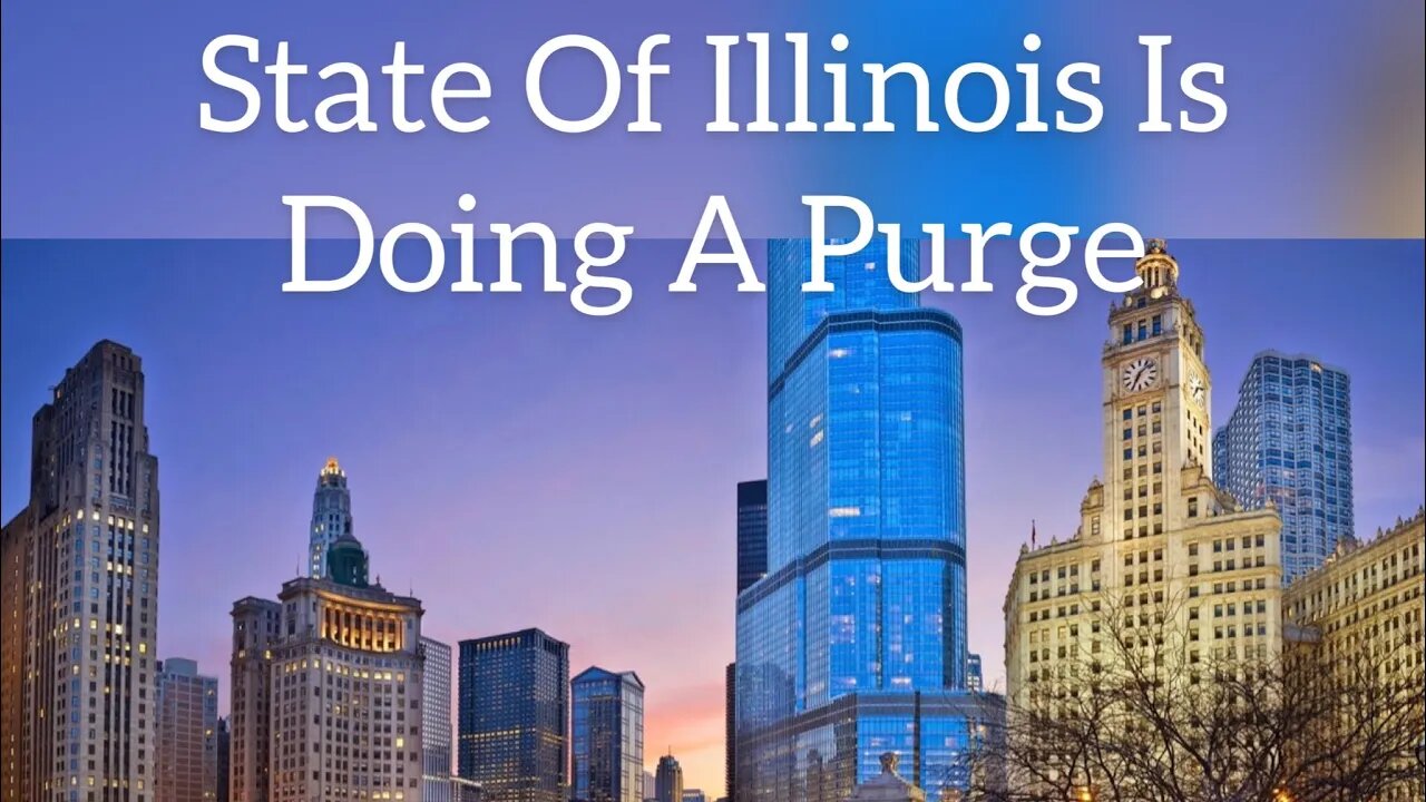 State Of Illinois Is Doing It’s Own Purge