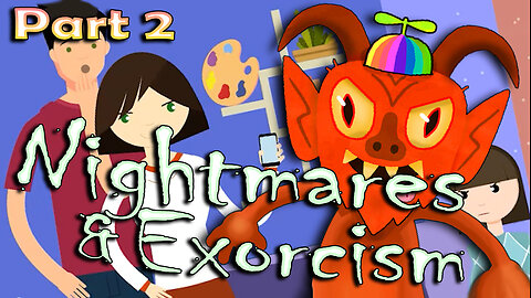 Time Travel (Part 2) - Nightmares & Exorcism