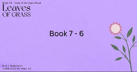 Leaves of Grass - Book 7.6 - Song of the Open Road - Walt Whitman