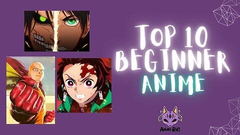 Top 10 Beginner Anime | Anime Starter List
