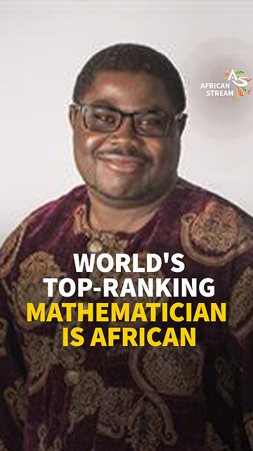 WORLD’S TOP-RANKING MATHEMATICIAN IS AFRICAN