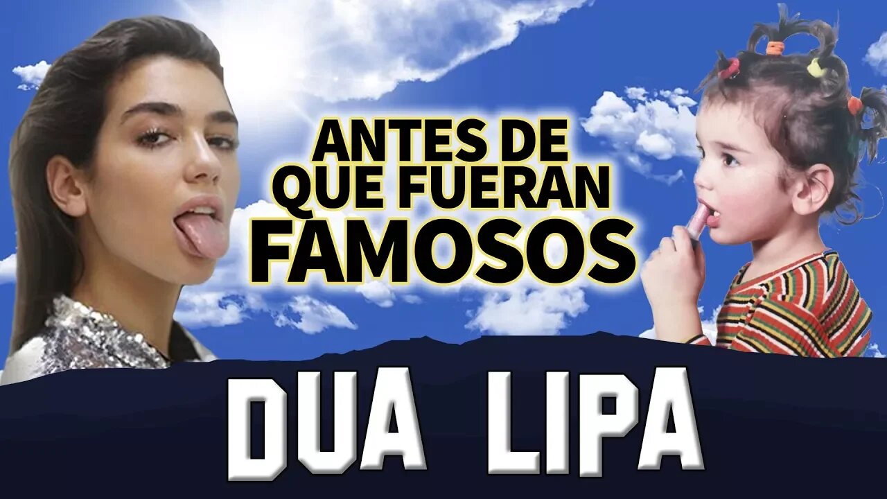 DUA LIPA - Antes De Que Fueran Famosos - IDGAF