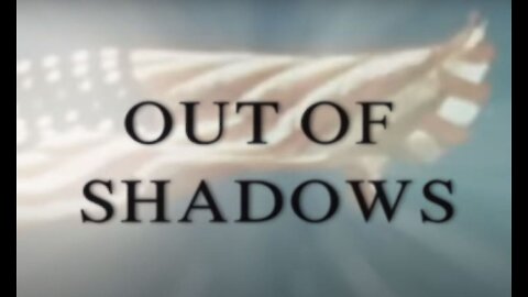 The Out of Shadows Official Doctumentary (720p)