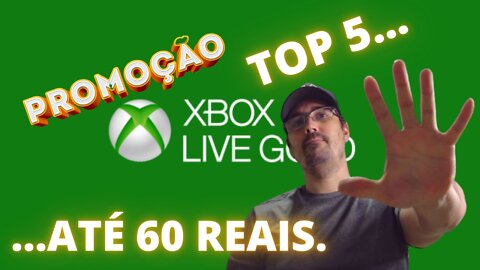 XBOX (MICROSOFT) TOP FIVE (TOP 5) LIVE DESCONTOS / Os 5 games até 60 reais que pegaria de cara