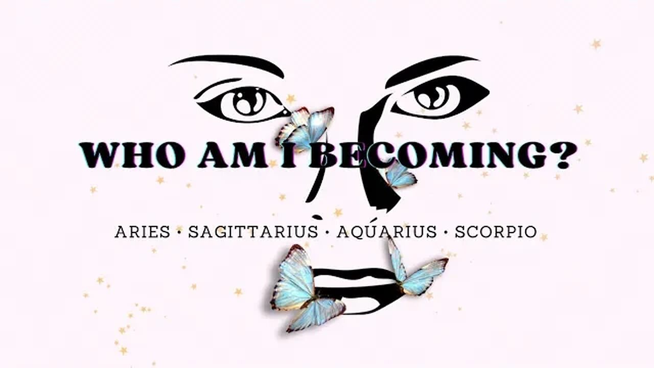 WHO AM I BECOMING 🦋 Pick-a-card 🦋 ♈♐♒♏