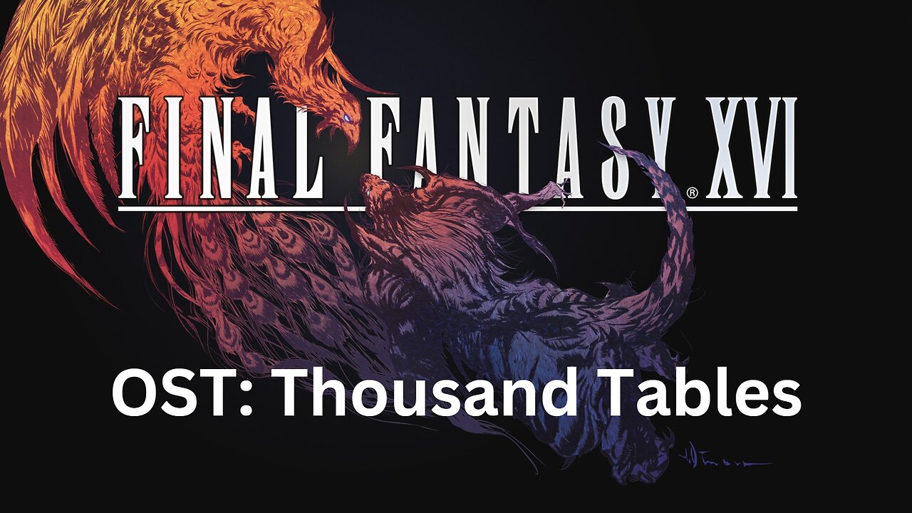 "The Thousand Tables" (FFXVI OST 151)