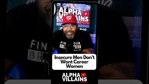 Insecure Men Don't Want Career Women!
