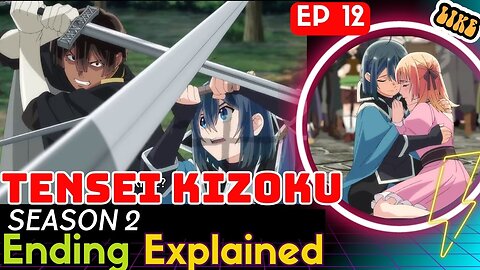Tensei Kizoku Kantei Skill de Nariagaru Season 2 Episode 12 Ending Explained