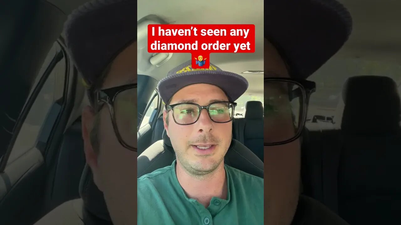 I haven’t see. Any diamond orders on DoorDash yet, have you?