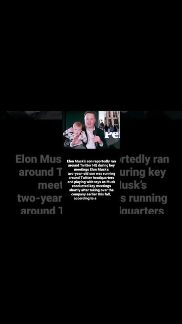 Elon Musk’s son reportedly ran around Twitter HQ during key meetings #shorts #ytshorts #news
