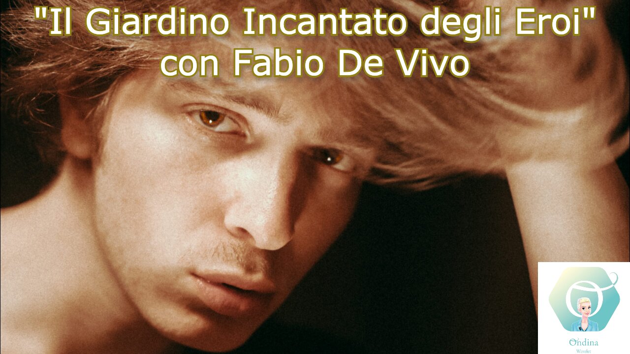 "Il Giardino Incantato degli Eroi" con Fabio De Vivo