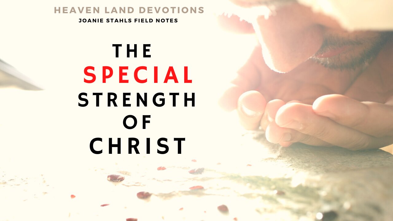 The Special Strength of Christ