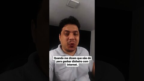 Quando me dizem que não dá para ganhar dinheiro com a internet #shorts