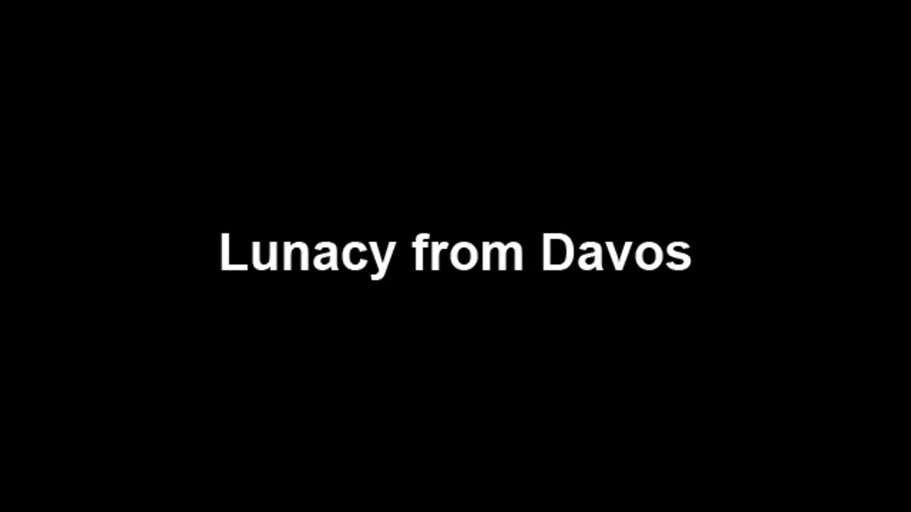 Lunacy from Davos