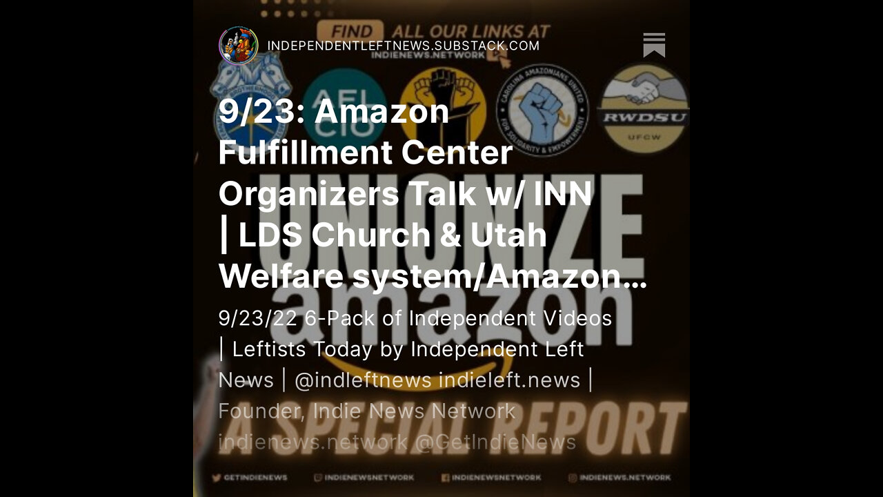9/23: Amazon Fulfillment Center Organizers Talk w/ INN | LDS Church & Utah Welfare system +