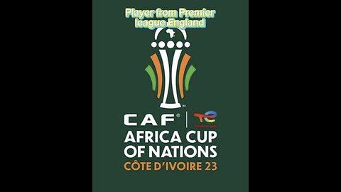 Players from premier league England to AFCON