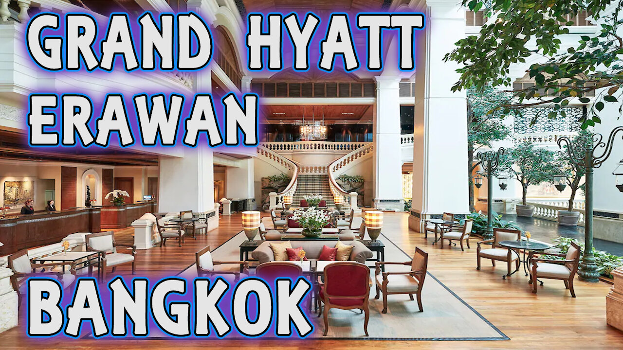 Grand Hyatt Erawan Bangkok hotel Thailand 2021