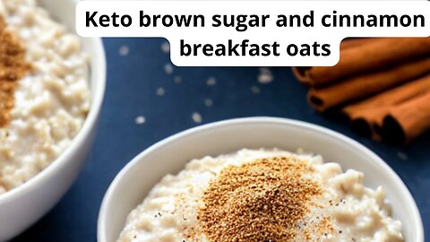 Keto brown sugar and cinnamon breakfast oats