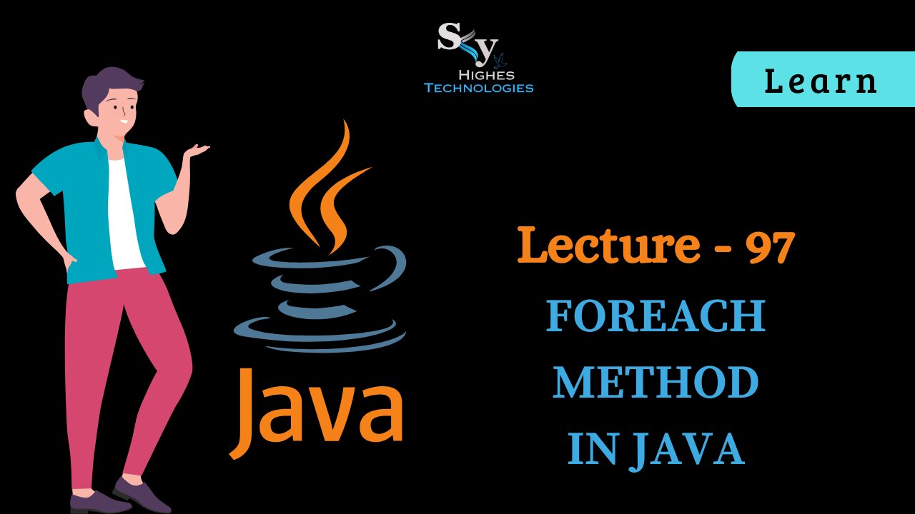 #97 forEach Method in Java | Skyhighes | Lecture 97