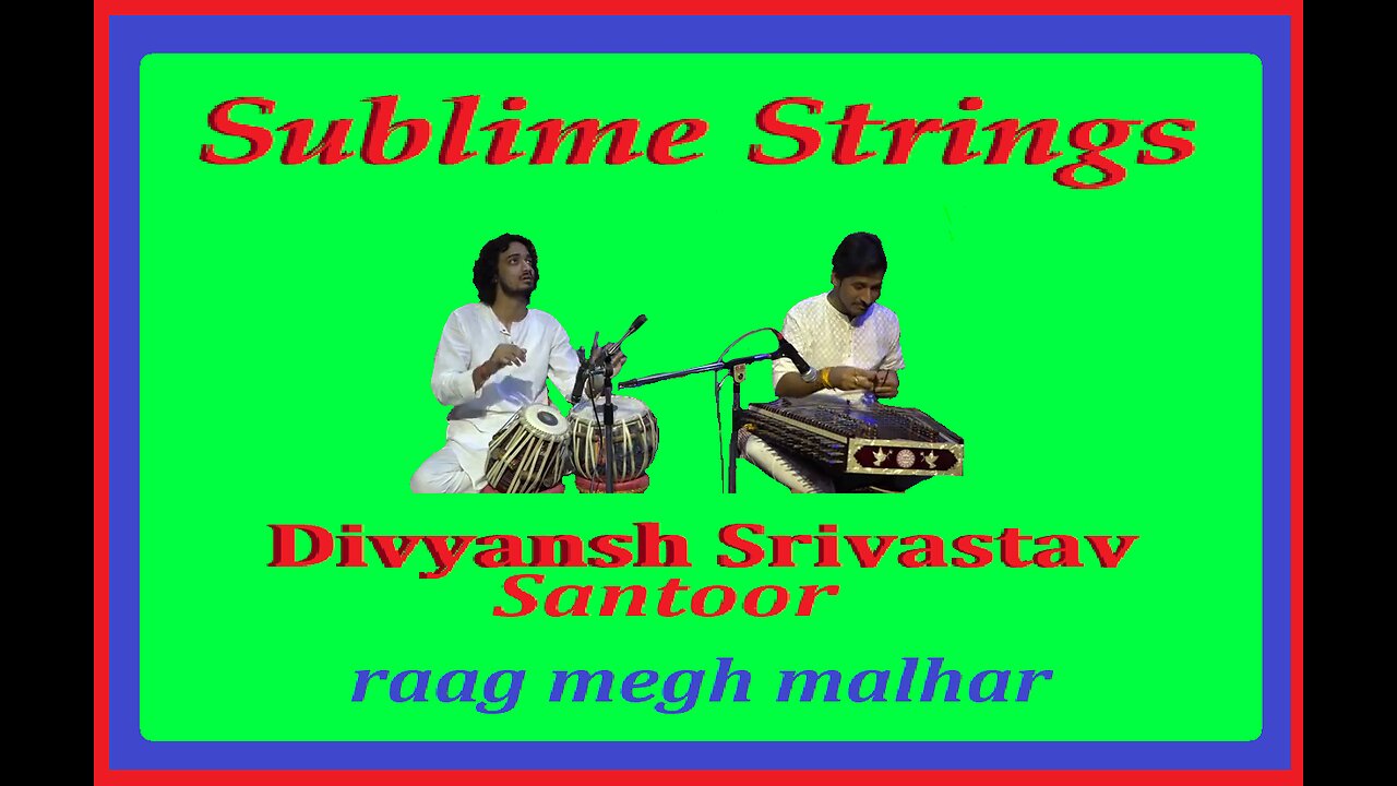 DIVYANSH SRIVASTAV---RAAG MEGH MALHAR