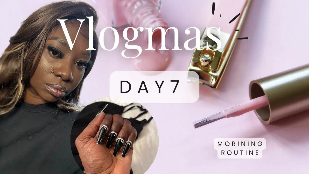 Vlogmas Day 7 | Mid-week Reset, Nails