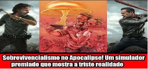 Sobrevivencialismo no Apocalipse! Um simulador premiado que mostra a triste realidade