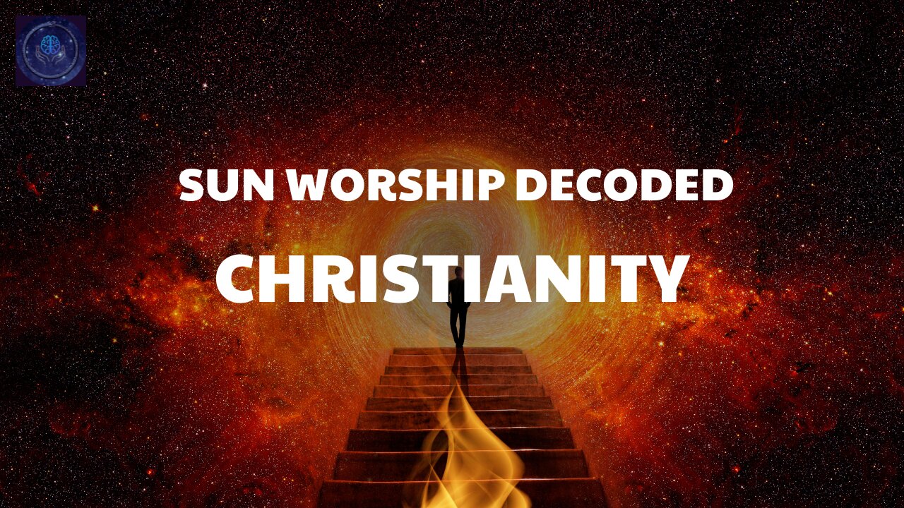 Christianity & Sun Worship Decoded