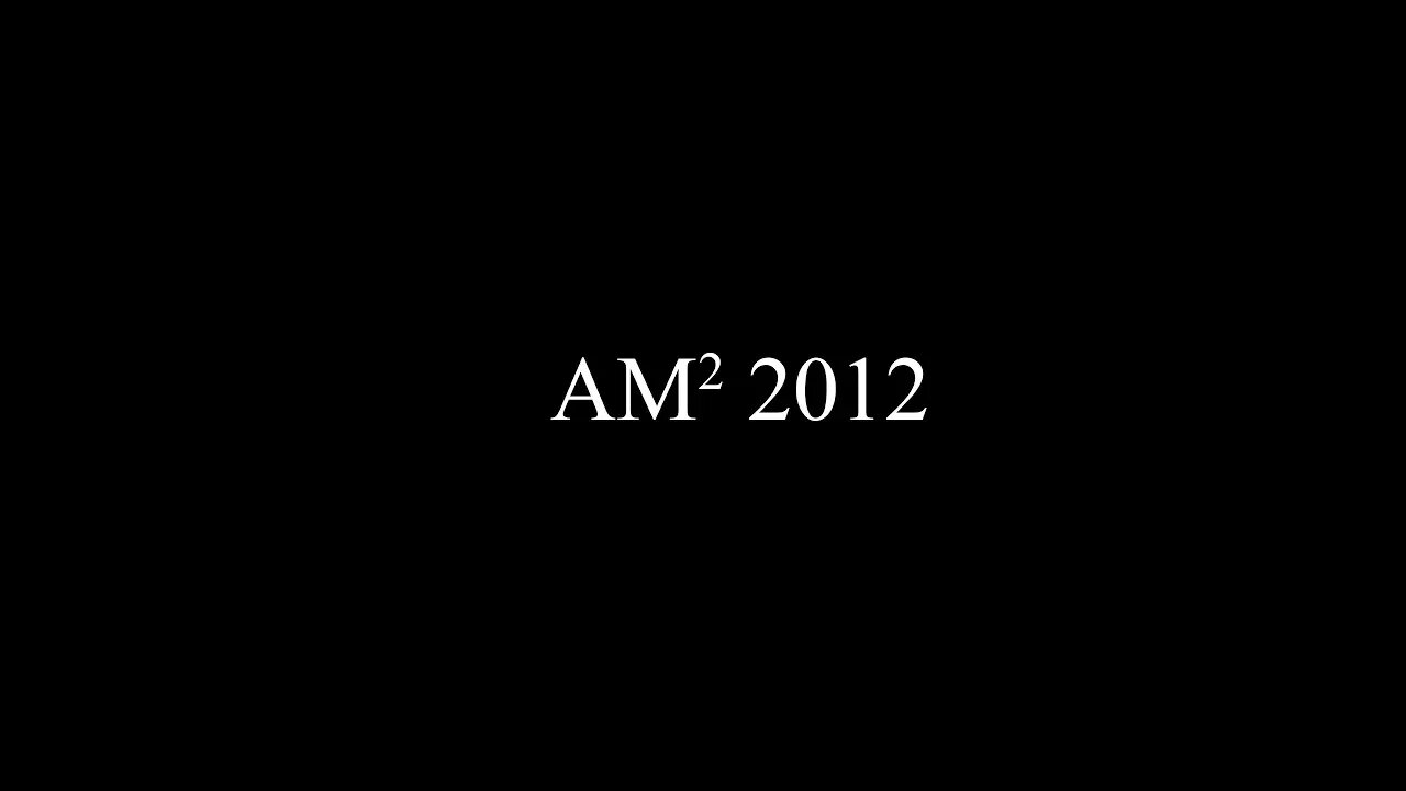 AM^2 2012