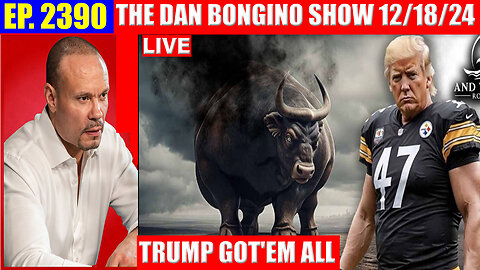 The Dan Bongino Show 12/18/24 🔥 Trump Got'em All 💥 AND WE KNOW 🔥 PHIL GODLEWSKI