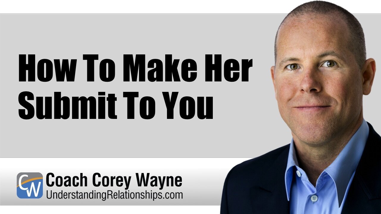How To Make Her Submit To You