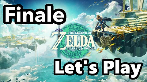 [Blind] Let's Play | Zelda - Tears of the Kingdom - Finale