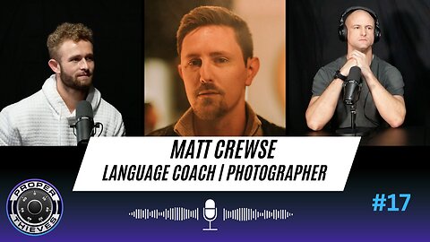 ProperThieves | #17 | Matt Crewse
