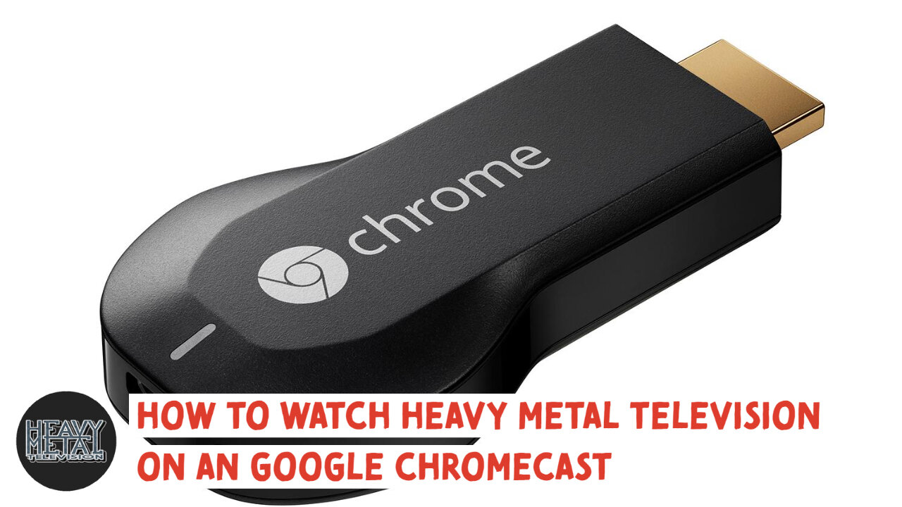 How To Watch Heavy Metal Television on Chromecast