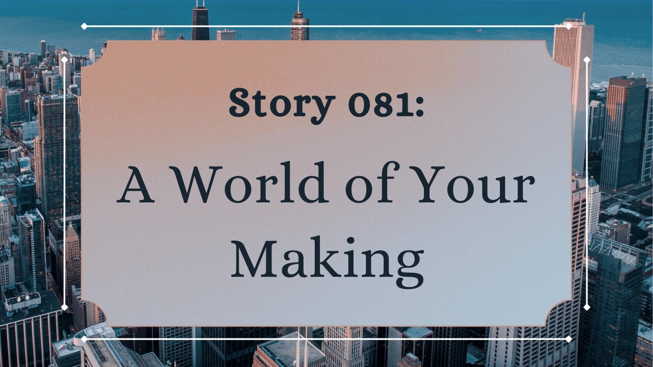 A World of Your Making - The Penned Sleuth Short Story Podcast - 081