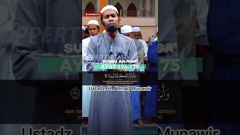 SURAH AN NISA AYAT 174 - 175 | Ustadz. H. Ahmad Munawir