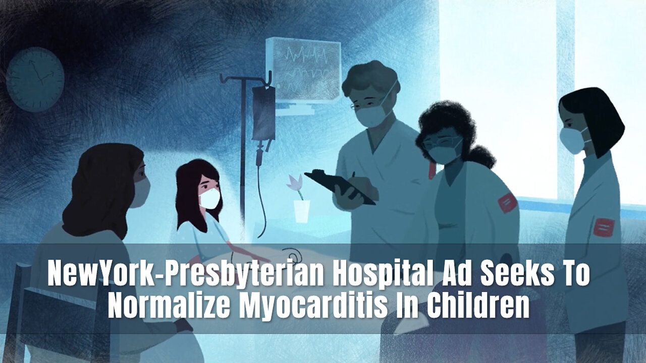 NewYork-Presbyterian Hospital Ad Seeks To Normalize Myocarditis In Children