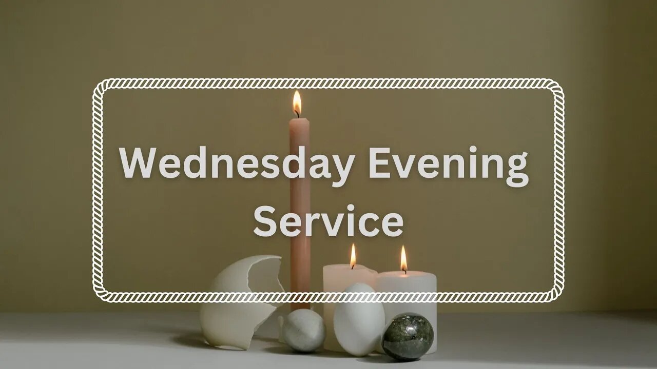 Wednesday Evening Service | May 3, 2023