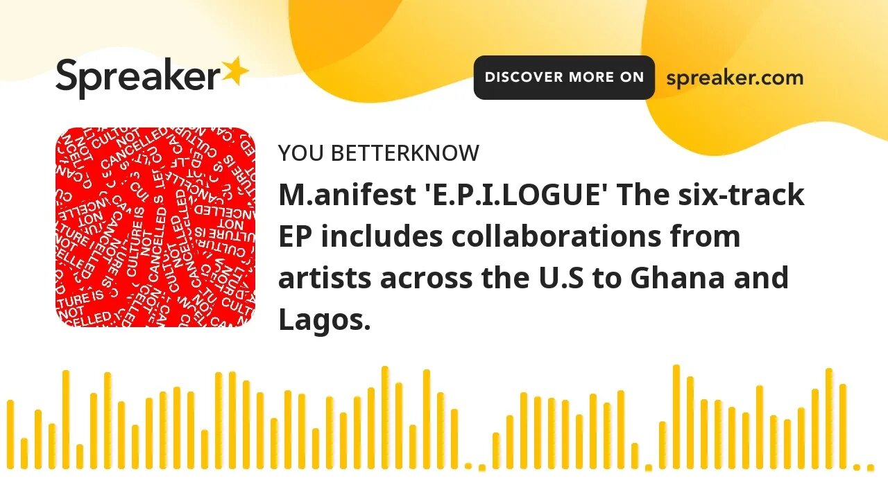 M.anifest 'E.P.I.LOGUE' The six-track EP includes collaborations from artists across the U.S to Ghan