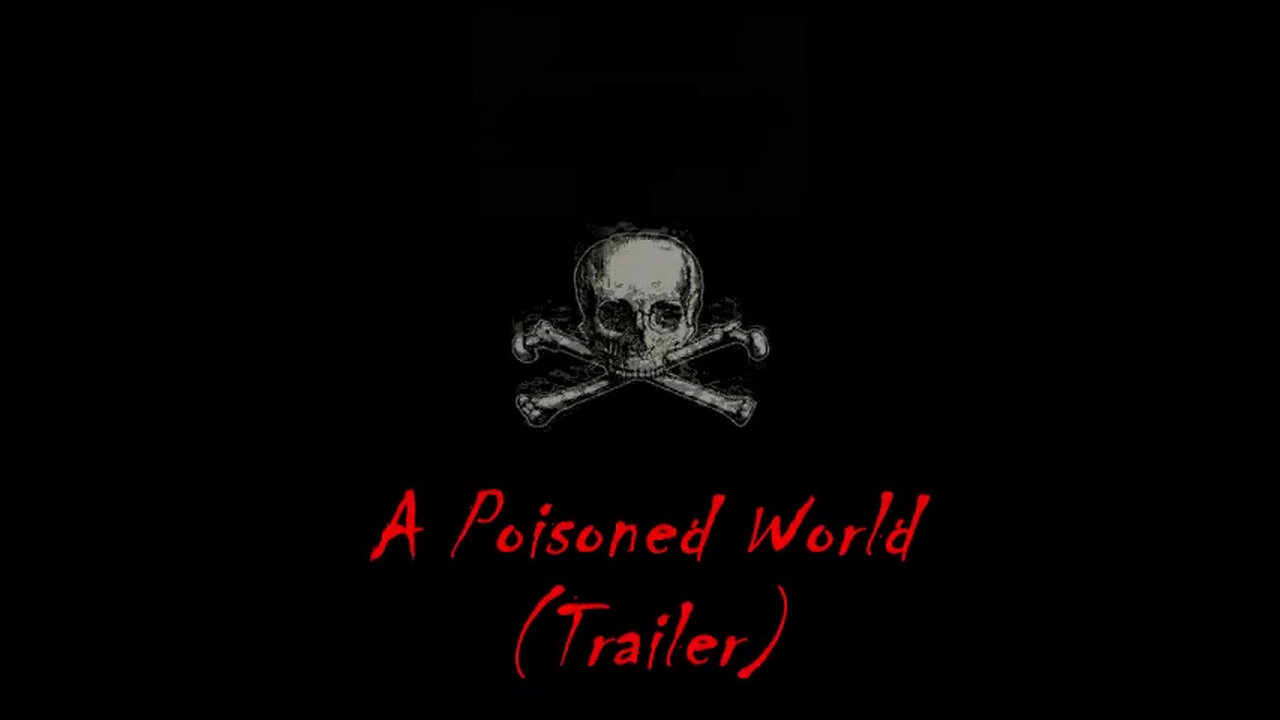 A Poisoned World - Trailer 1