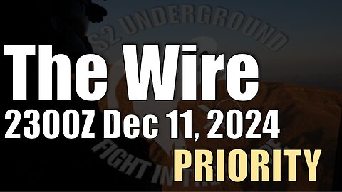 The Wire - December 11, 2024 - Priority